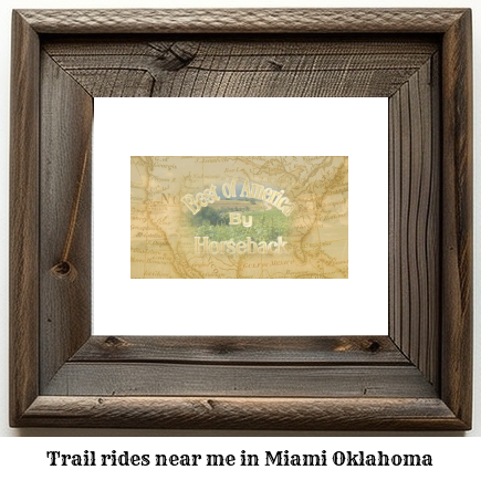 trail rides near me in Miami, Oklahoma